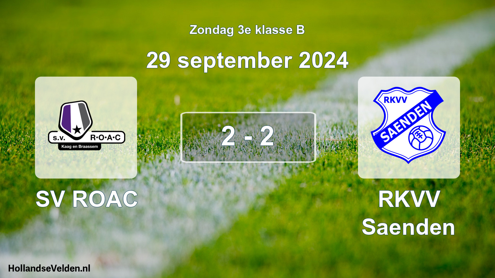 Total number of matches played: SV ROAC - RKVV Saenden 2 - 2 (29 September 2024)