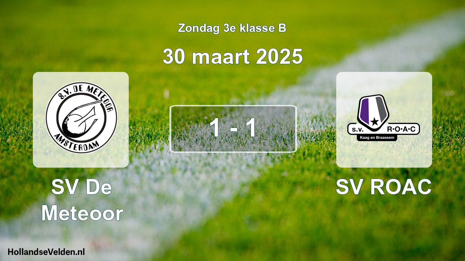 Total number of matches played: SV De Meteoor - SV ROAC 1 - 1 (30 March 2025)