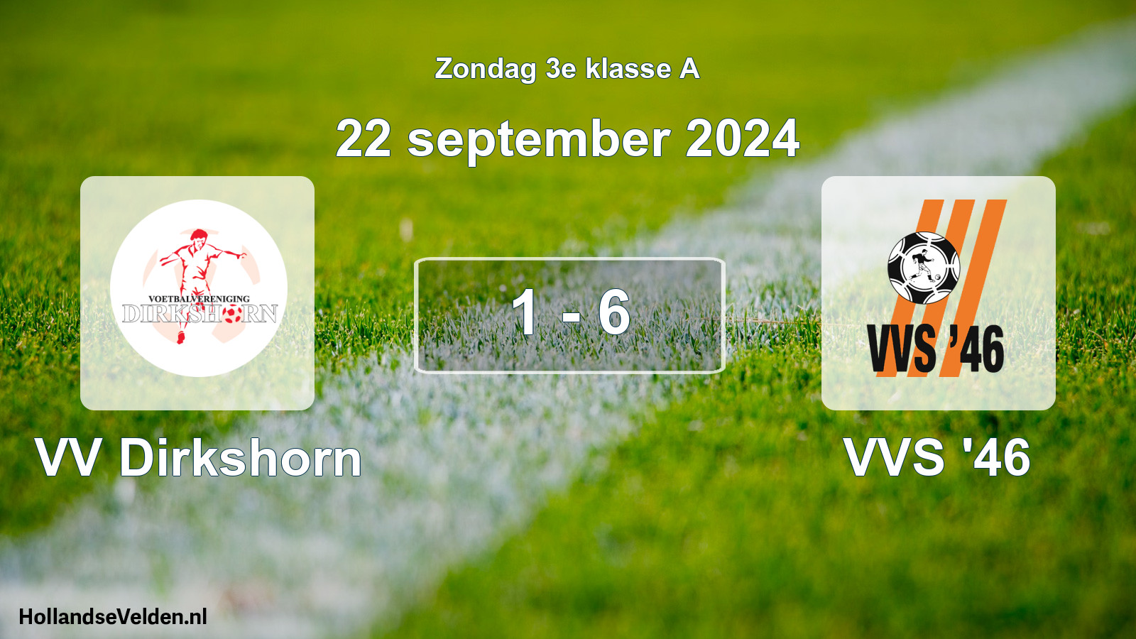 Total number of matches played: VV Dirkshorn - VVS '46 1 - 6 (22 September 2024)