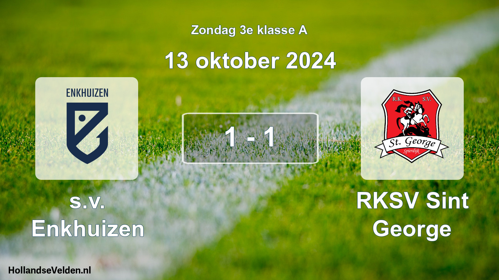 Total number of matches played: s.v. Enkhuizen - RKSV Sint George 1 - 1 (13 October 2024)