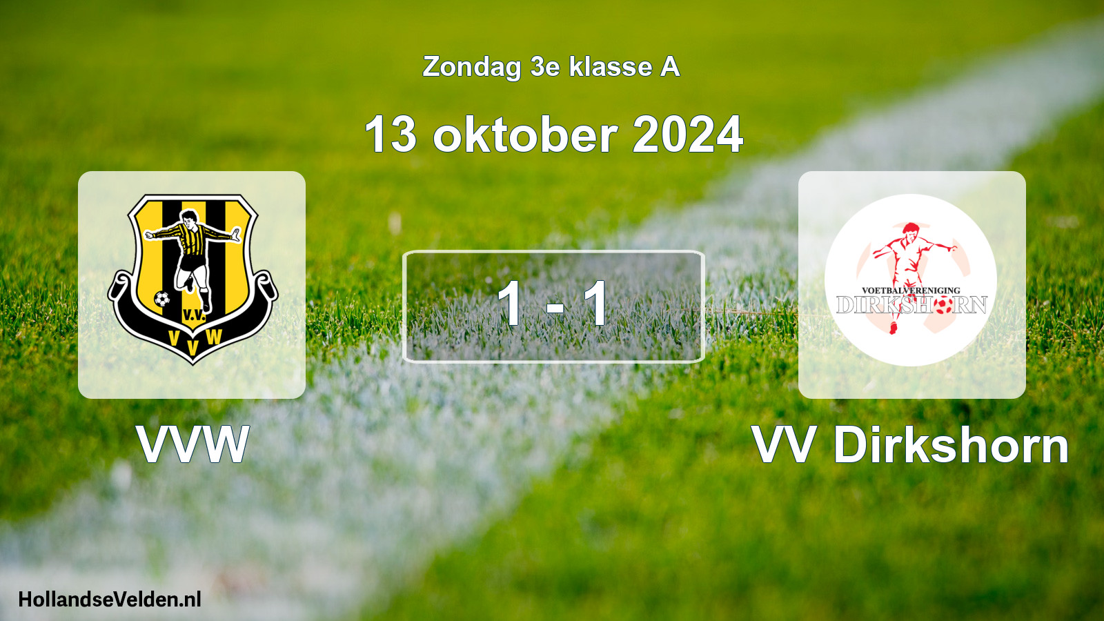 Total number of matches played: VVW - VV Dirkshorn 1 - 1 (13 October 2024)