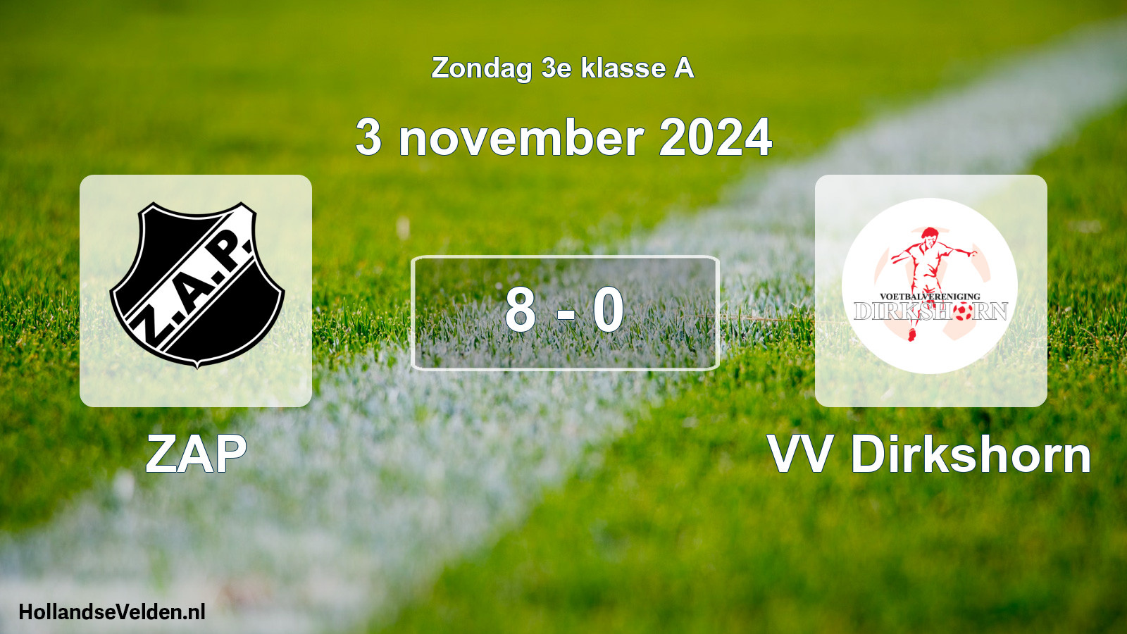 Total number of matches played: ZAP - VV Dirkshorn 8 - 0 (3 November 2024)