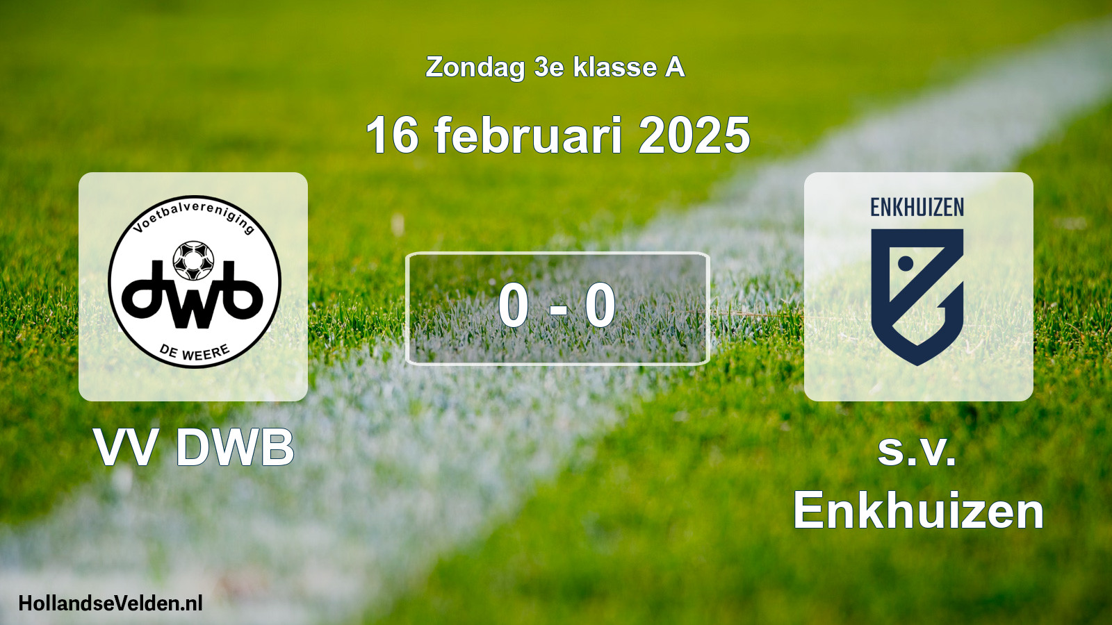 Total number of matches played: VV DWB - s.v. Enkhuizen 0 - 0 (16 February 2025)