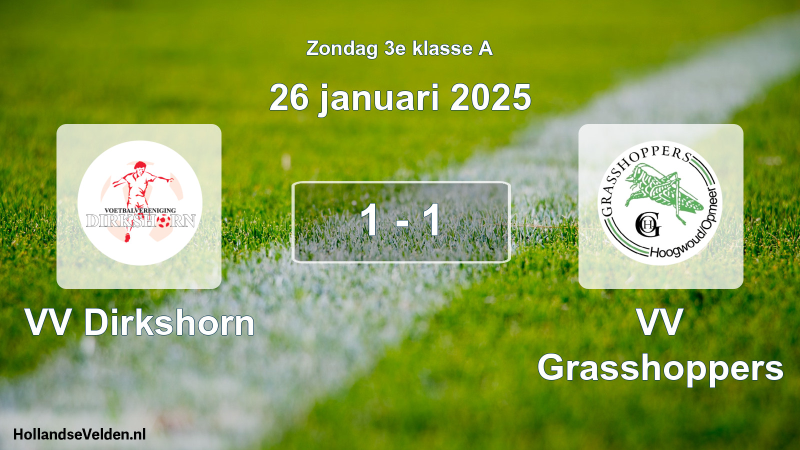 Total number of matches played: VV Dirkshorn - VV Grasshoppers 1 - 1 (26 January 2025)