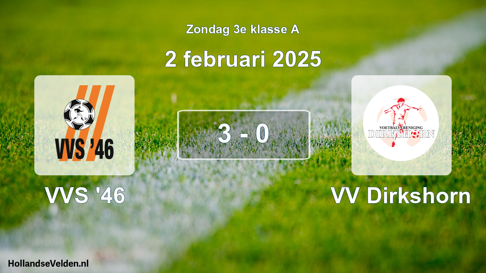 Total number of matches played: VVS '46 - VV Dirkshorn 3 - 0 (2 February 2025)
