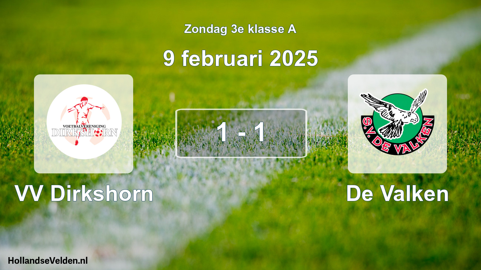 Total number of matches played: VV Dirkshorn - De Valken 1 - 1 (9 February 2025)