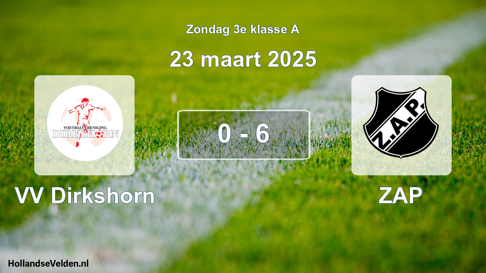 Total number of matches played: VV Dirkshorn - ZAP 0 - 6 (23 March 2025)