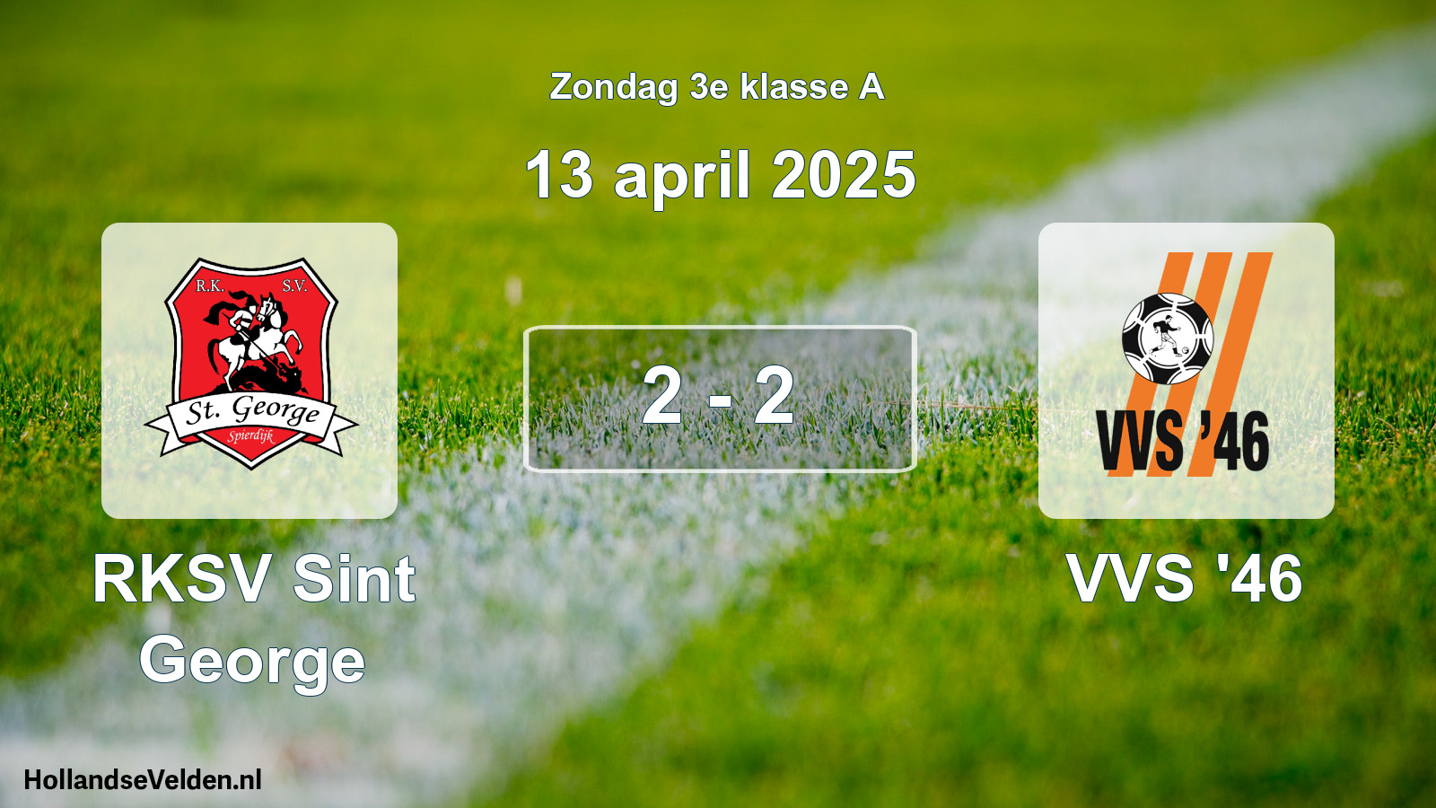 Total number of matches played: RKSV Sint George - VVS '46 2 - 2 (13 April 2025)
