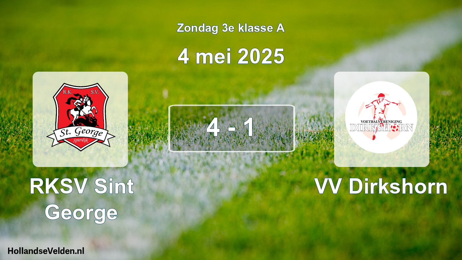 Total number of matches played: RKSV Sint George - VV Dirkshorn 4 - 1 (4 May 2025)