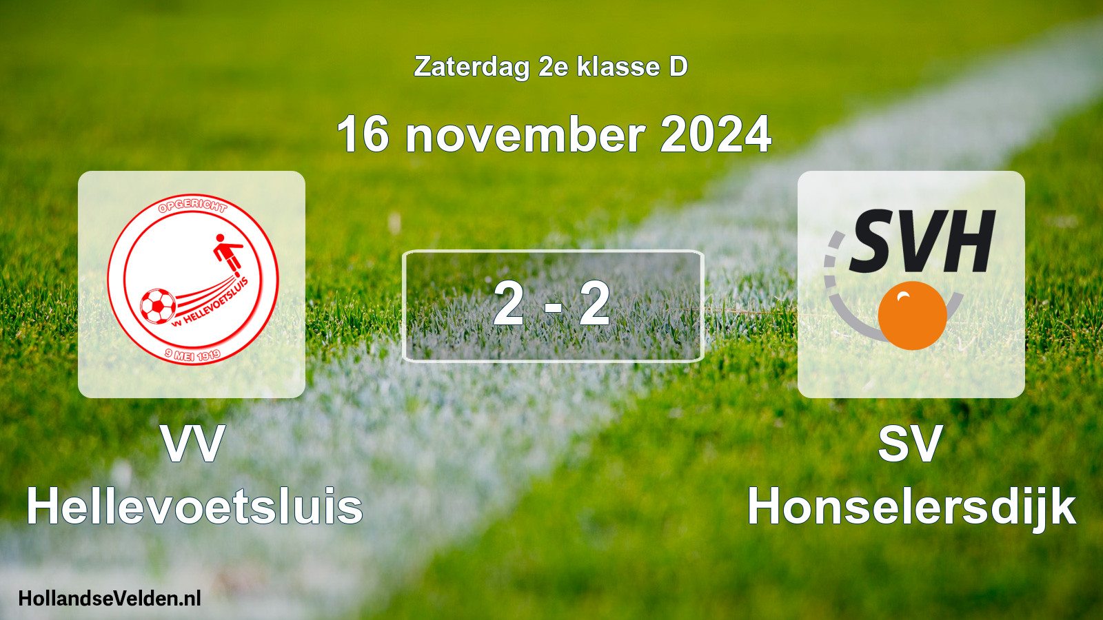 Total number of matches played: VV Hellevoetsluis - SV Honselersdijk 2 - 2 (16 November 2024)