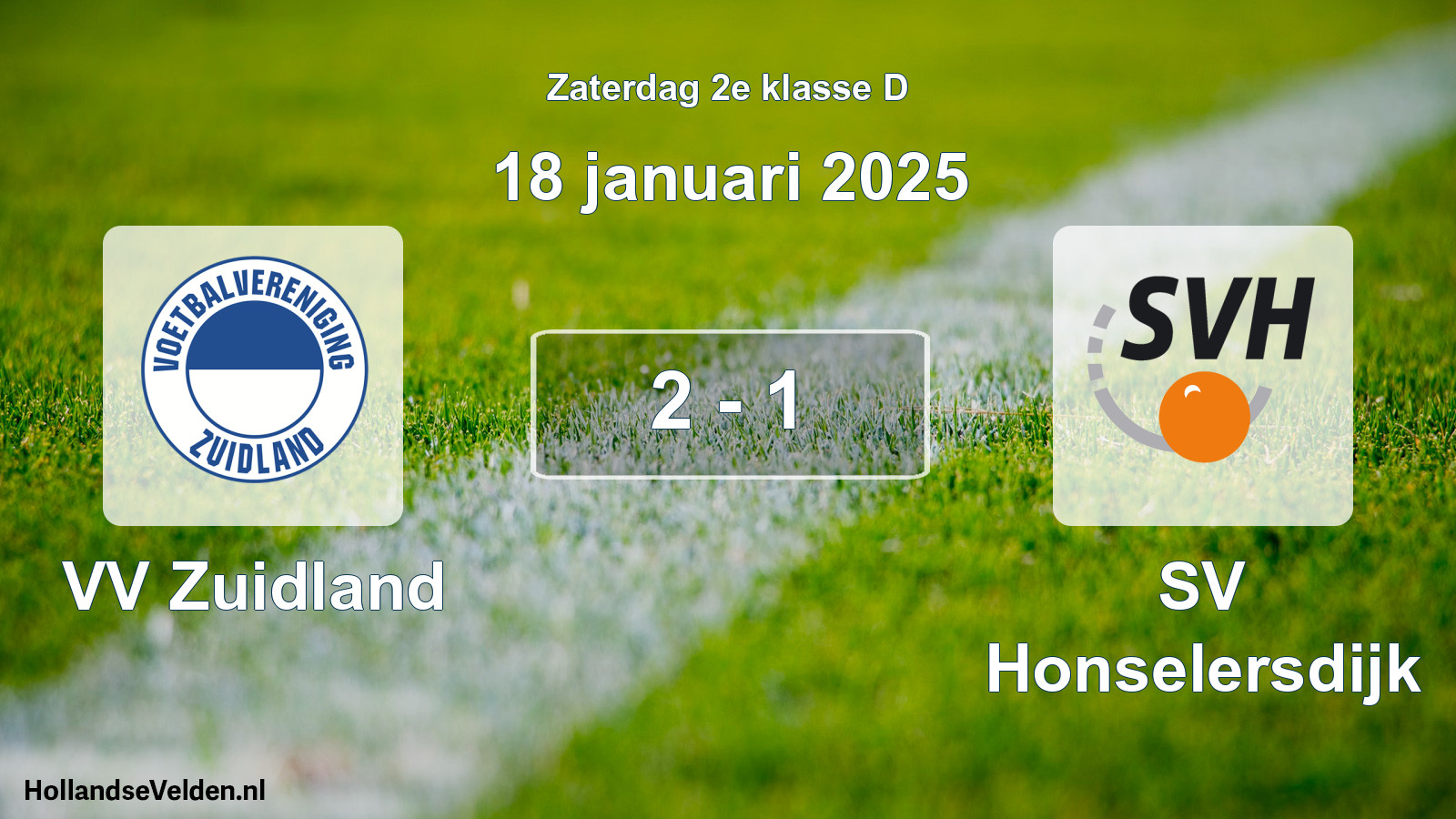 Total number of matches played: VV Zuidland - SV Honselersdijk 2 - 1 (18 January 2025)