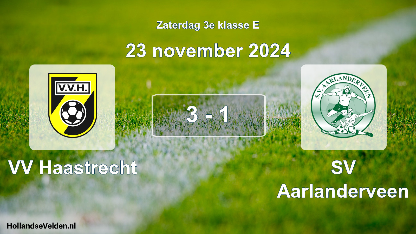 Total number of matches played: VV Haastrecht - SV Aarlanderveen 3 - 1 (23 November 2024)
