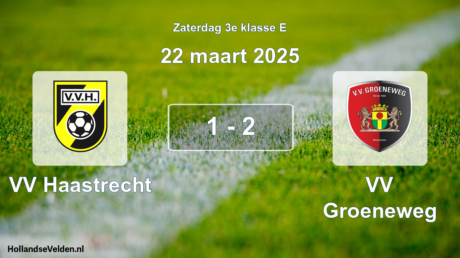 Total number of matches played: VV Haastrecht - VV Groeneweg 1 - 2 (22 March 2025)