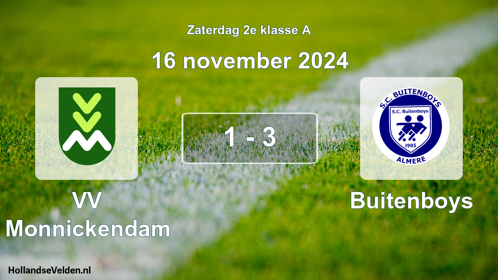 Total number of matches played: VV Monnickendam - Buitenboys 1 - 3 (16 November 2024)