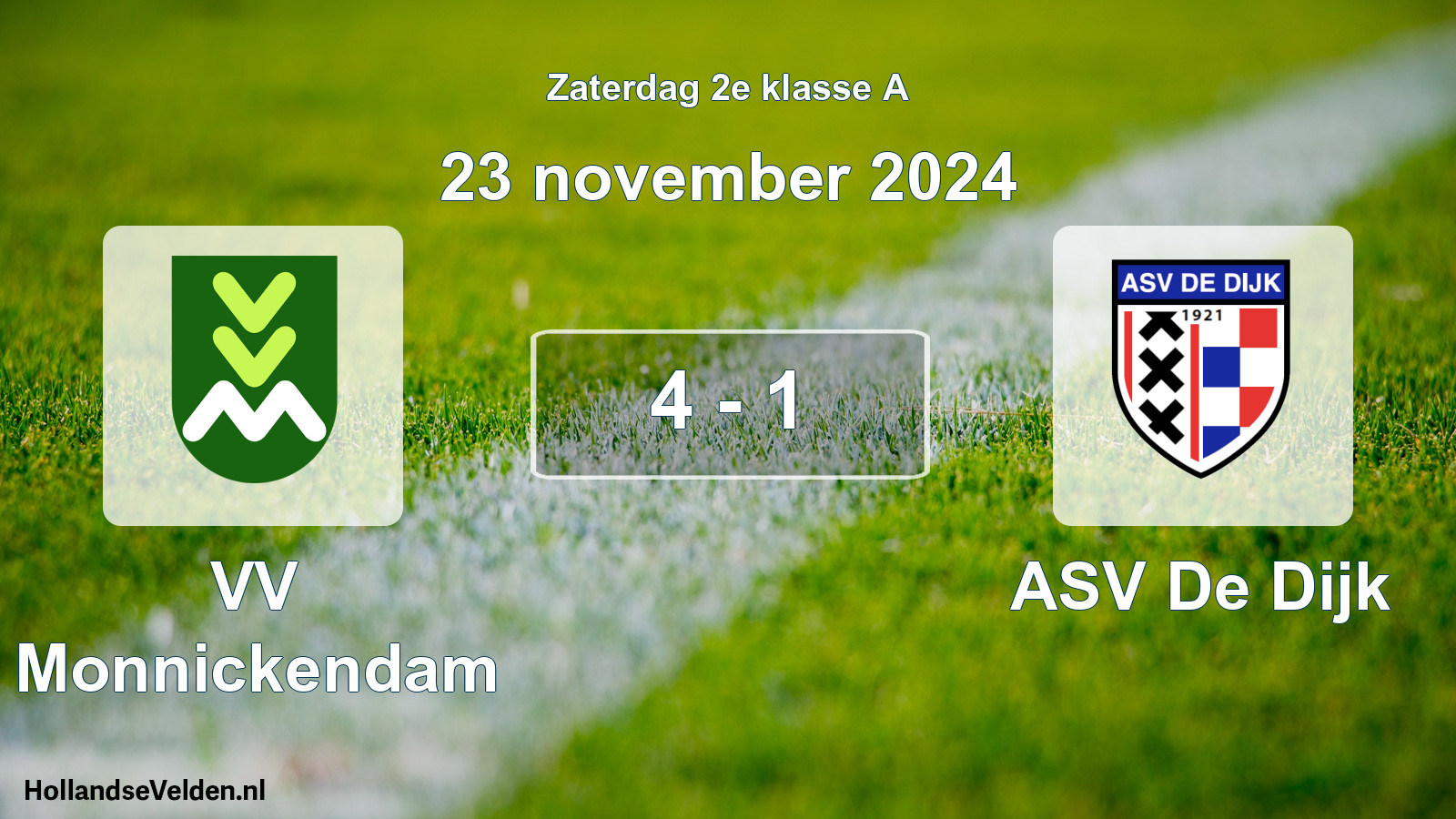 Total number of matches played: VV Monnickendam - ASV De Dijk 4 - 1 (23 November 2024)