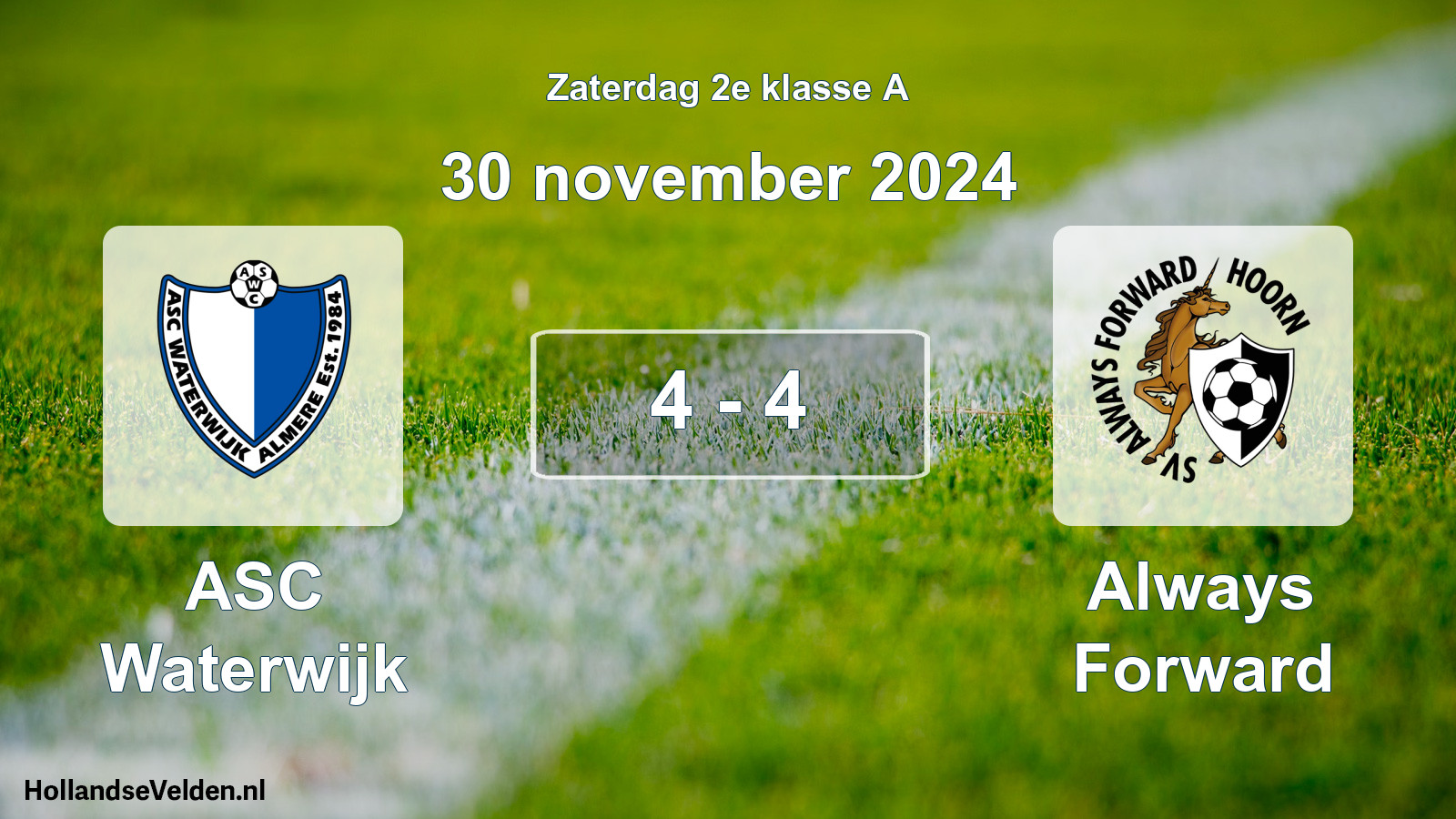 Total number of matches played: ASC Waterwijk - Always Forward 4 - 4 (30 November 2024)