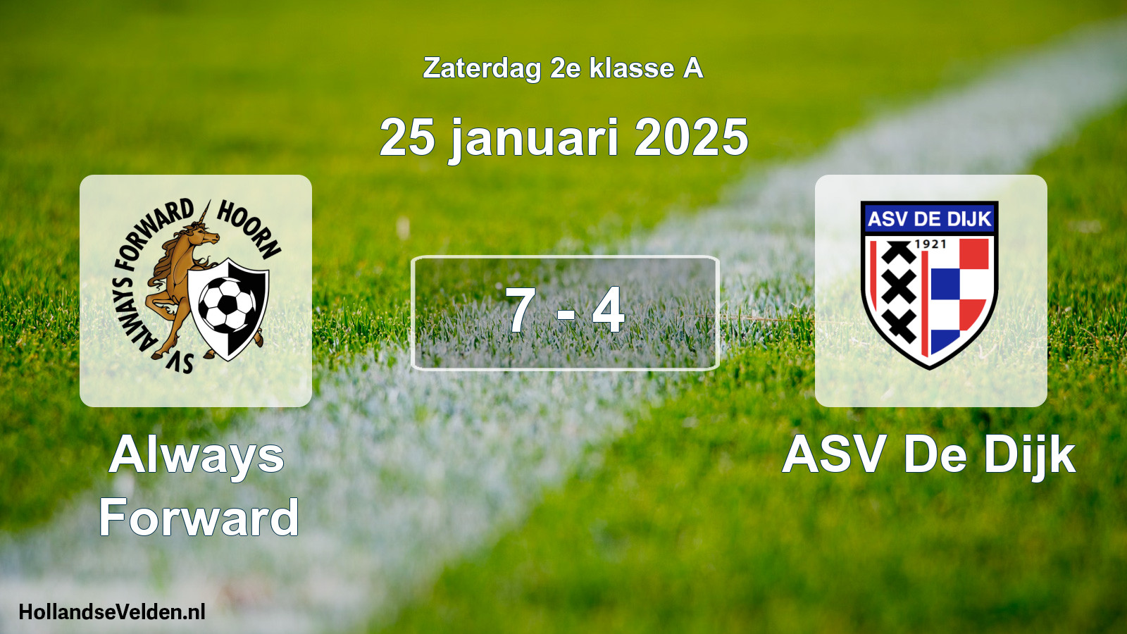 Total number of matches played: Always Forward - ASV De Dijk 7 - 4 (25 January 2025)
