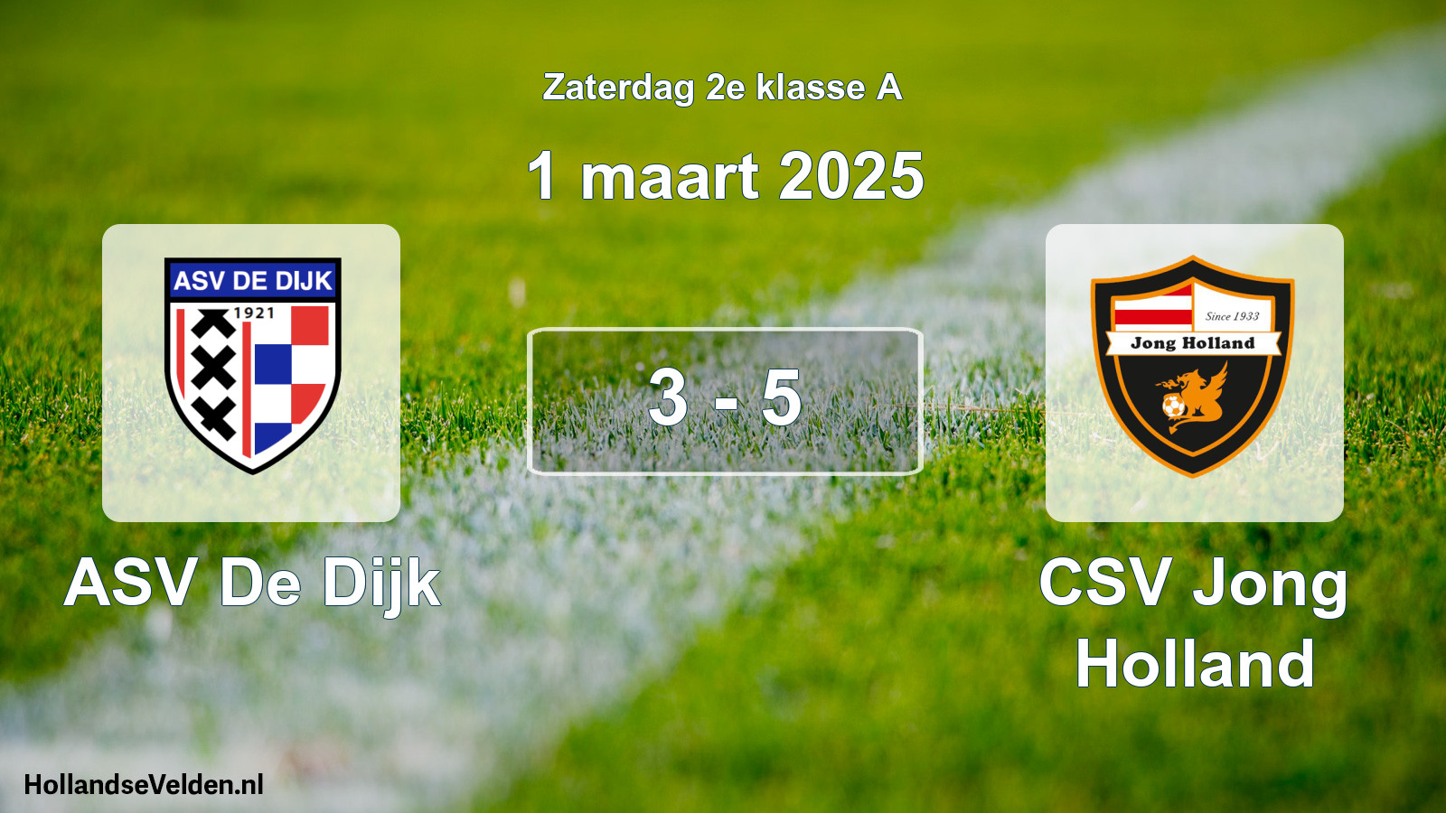Total number of matches played: ASV De Dijk - CSV Jong Holland 3 - 5 (1 March 2025)
