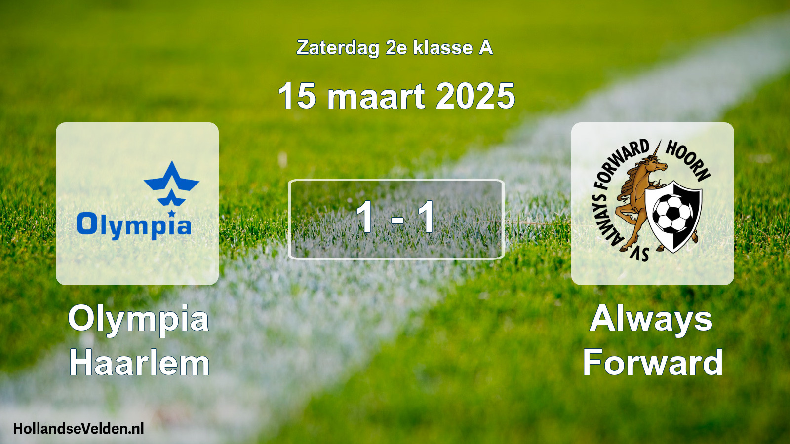 Total number of matches played: Olympia Haarlem - Always Forward 1 - 1 (15 March 2025)