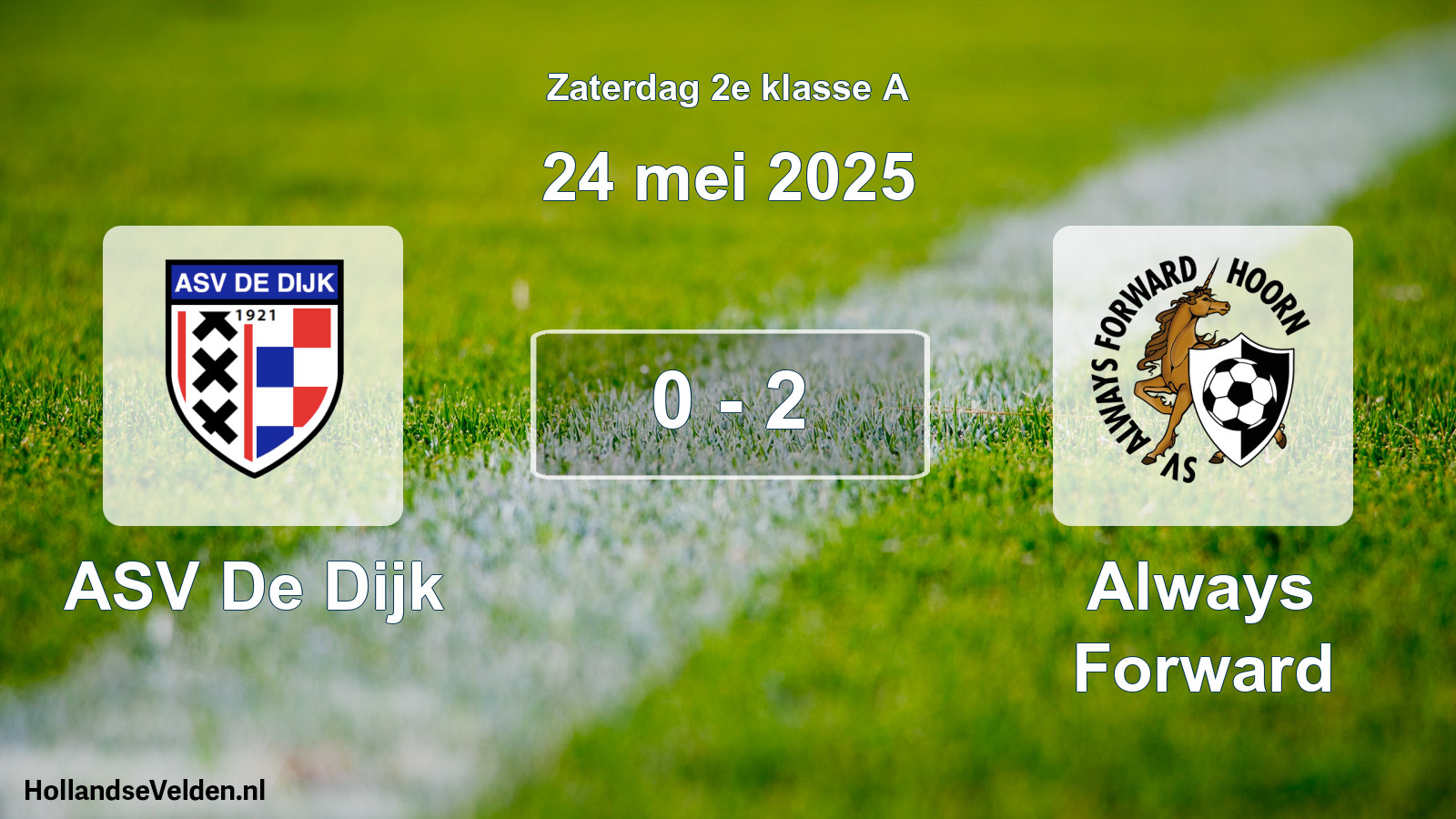 Total number of matches played: ASV De Dijk - Always Forward 0 - 2 (24 May 2025)