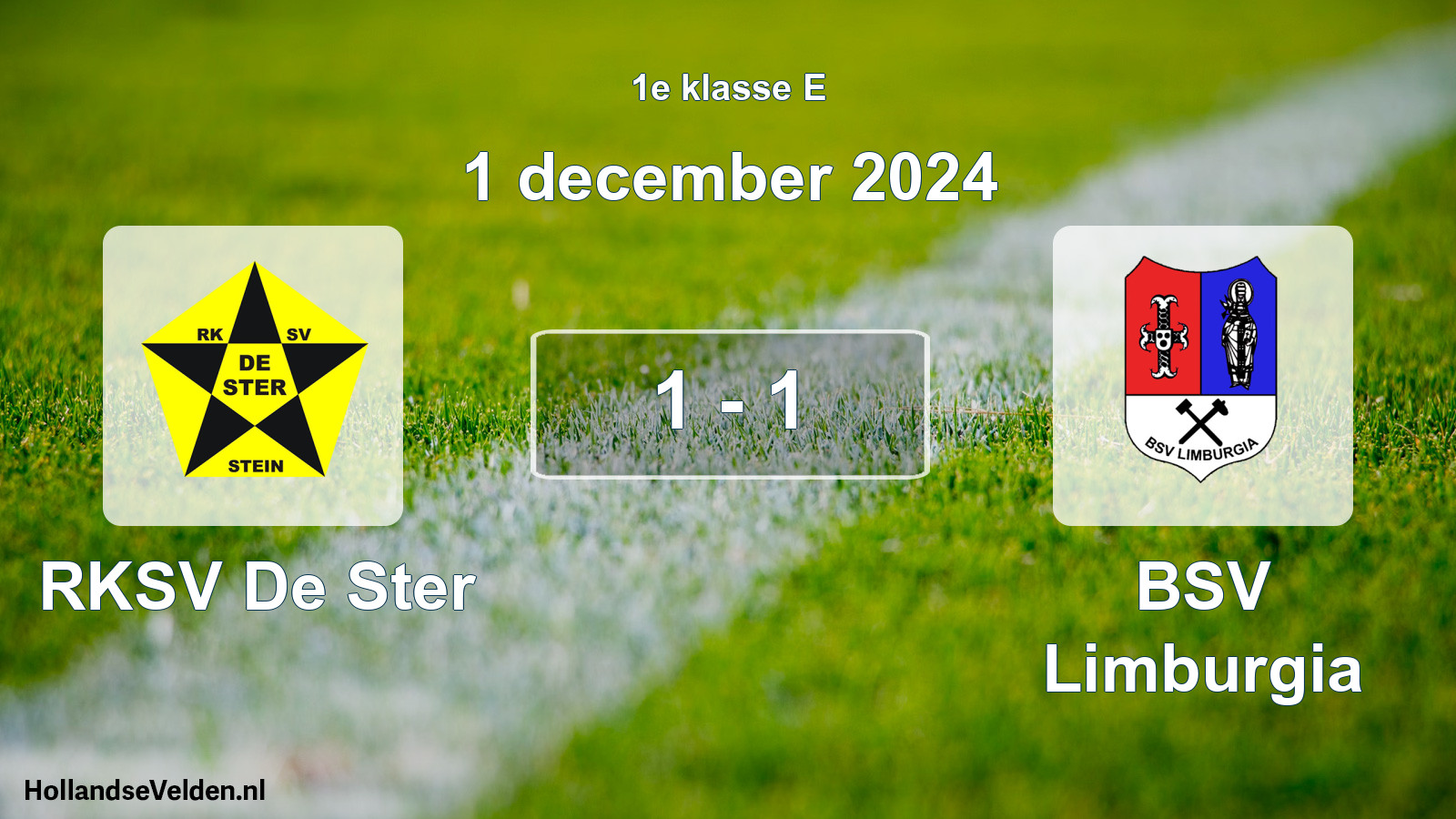 Total number of matches played: RKSV De Ster - BSV Limburgia 1 - 1 (1 December 2024)