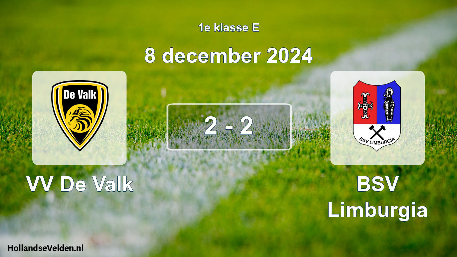 Total number of matches played: VV De Valk - BSV Limburgia 2 - 2 (8 December 2024)