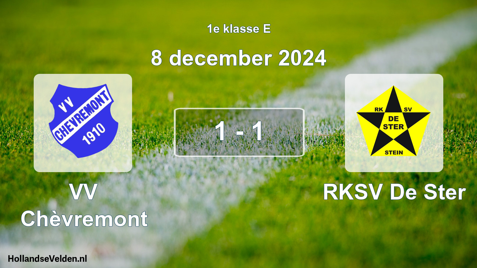 Total number of matches played: VV Chèvremont - RKSV De Ster 1 - 1 (8 December 2024)