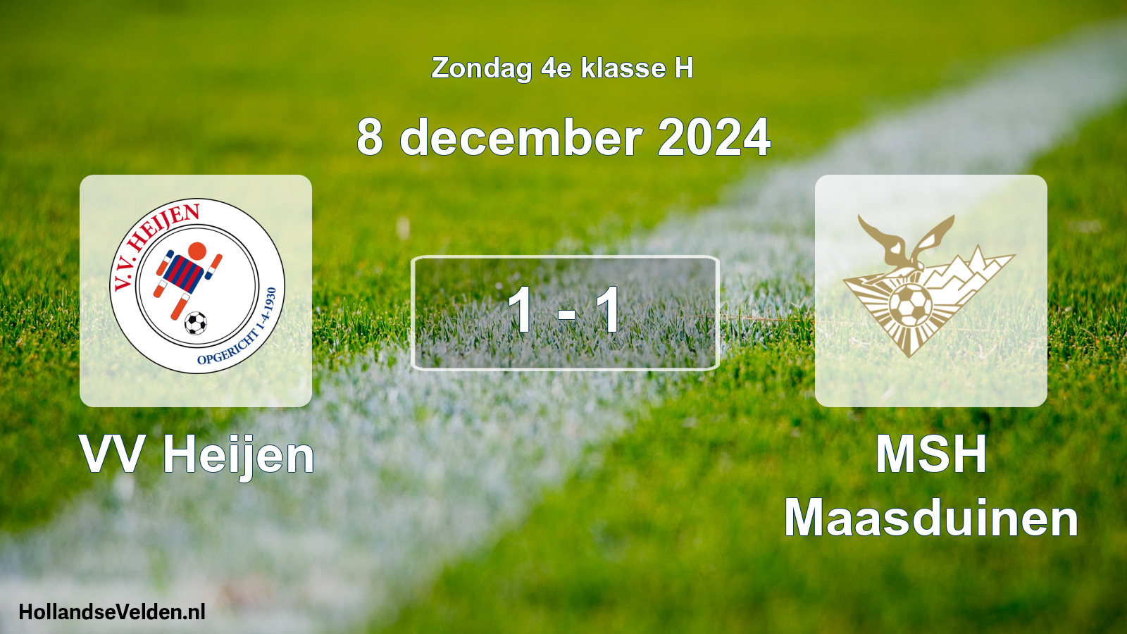 Total number of matches played: VV Heijen - MSH Maasduinen 1 - 1 (8 December 2024)