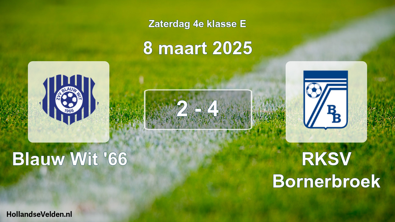 Total number of matches played: Blauw Wit '66 - RKSV Bornerbroek 2 - 4 (8 March 2025)