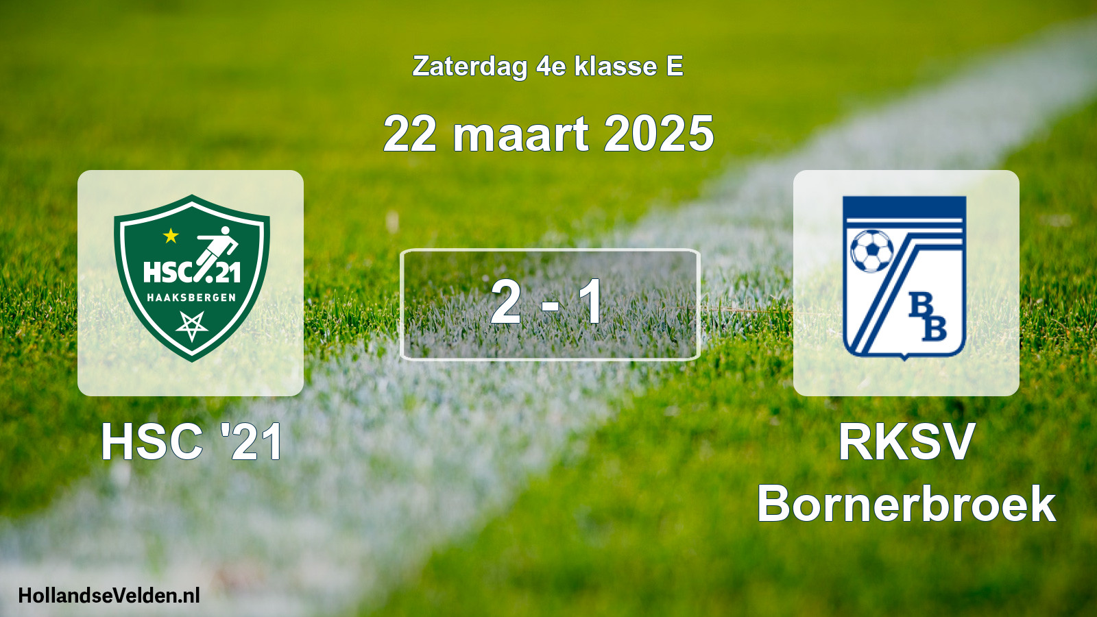 Total number of matches played: HSC '21 - RKSV Bornerbroek 2 - 1 (22 March 2025)