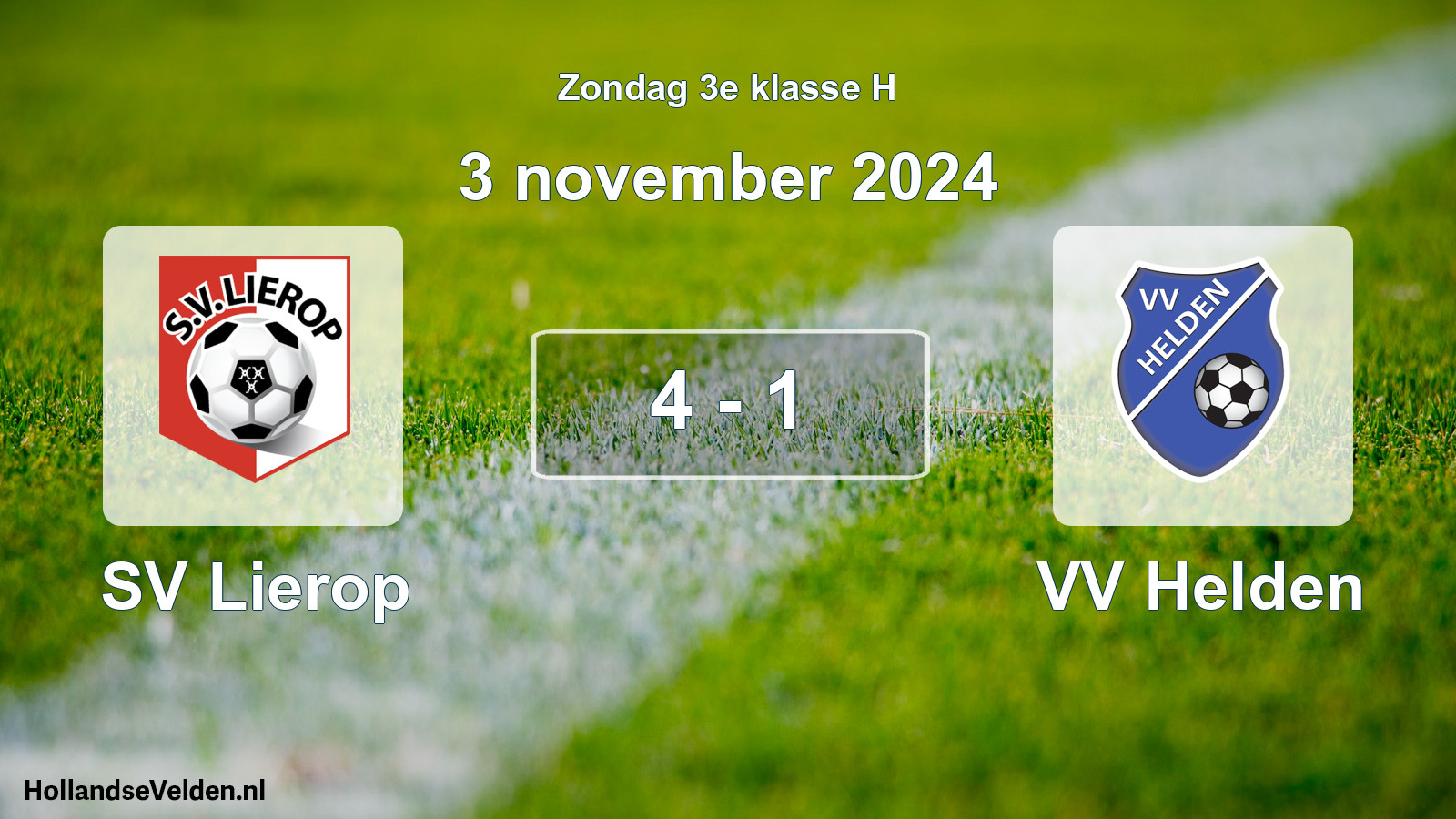 Total number of matches played: SV Lierop - VV Helden 4 - 1 (3 November 2024)
