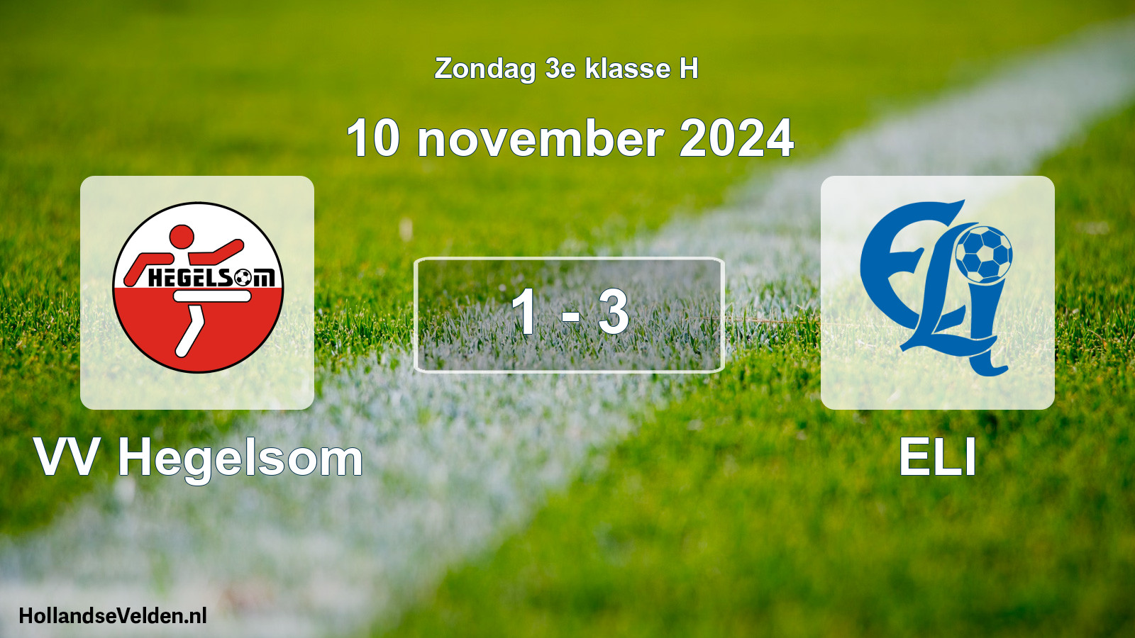 Total number of matches played: VV Hegelsom - ELI 1 - 3 (10 November 2024)
