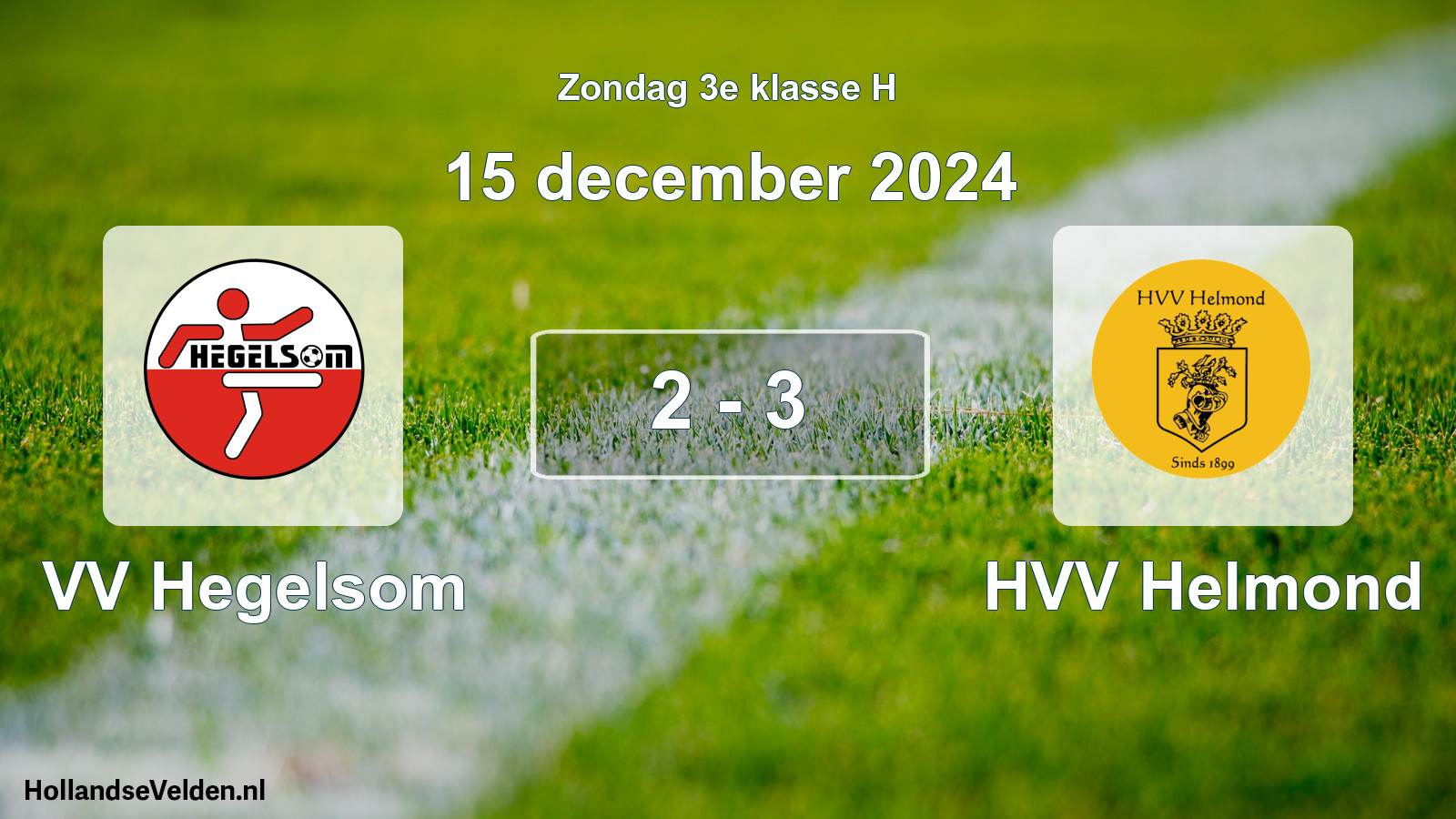 Total number of matches played: VV Hegelsom - HVV Helmond 2 - 3 (15 December 2024)