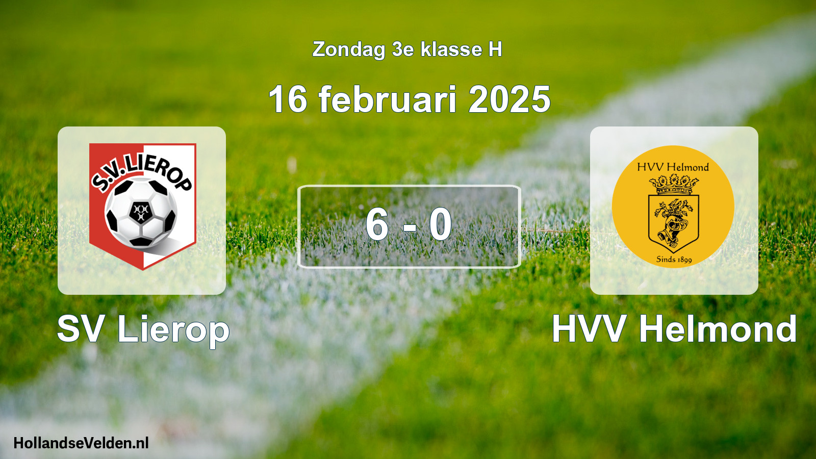 Total number of matches played: SV Lierop - HVV Helmond 6 - 0 (16 February 2025)