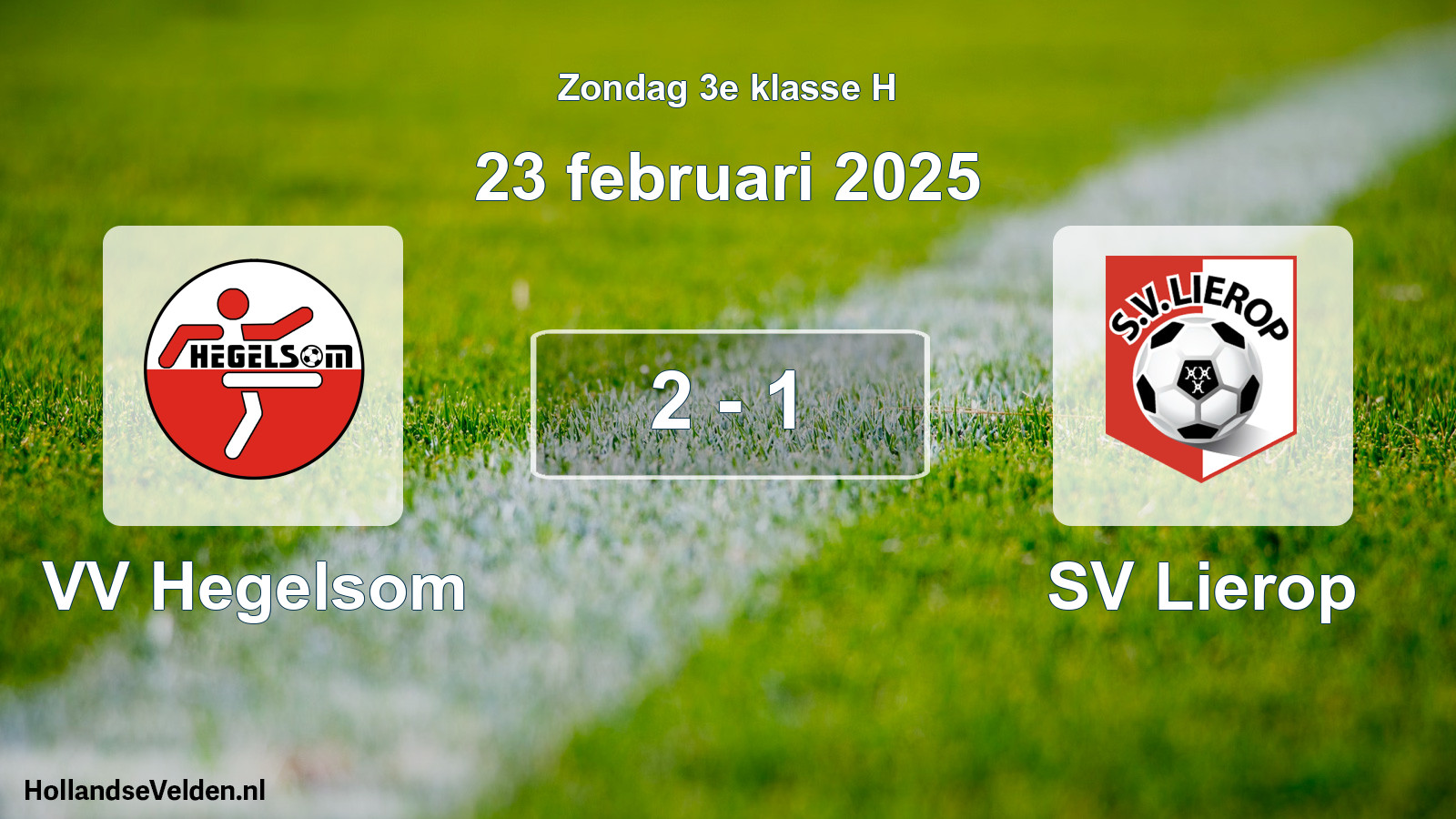 Total number of matches played: VV Hegelsom - SV Lierop 2 - 1 (23 February 2025)