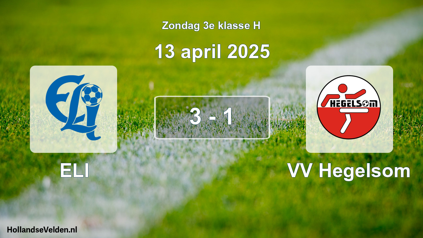 Total number of matches played: ELI - VV Hegelsom 3 - 1 (13 April 2025)