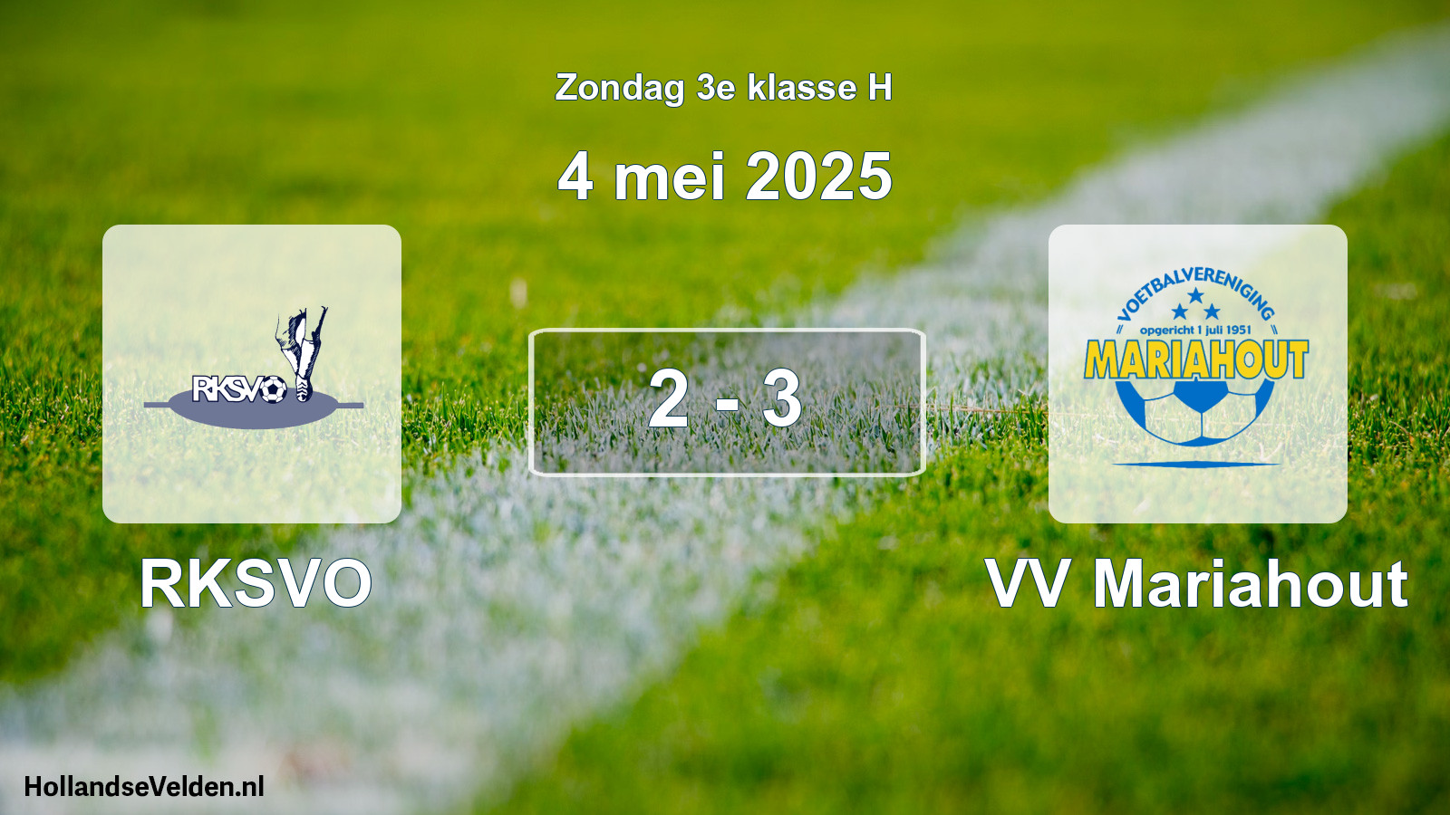 Total number of matches played: RKSVO - VV Mariahout 2 - 3 (4 May 2025)