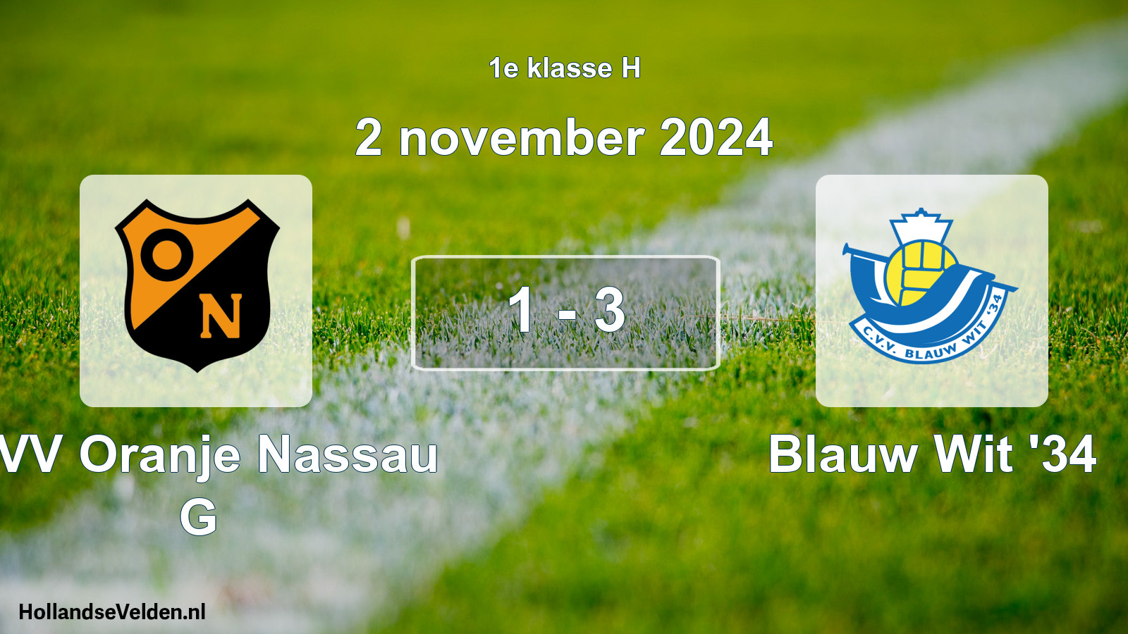 Total number of matches played: CVV Oranje Nassau G - Blauw Wit '34 1 - 3 (2 November 2024)