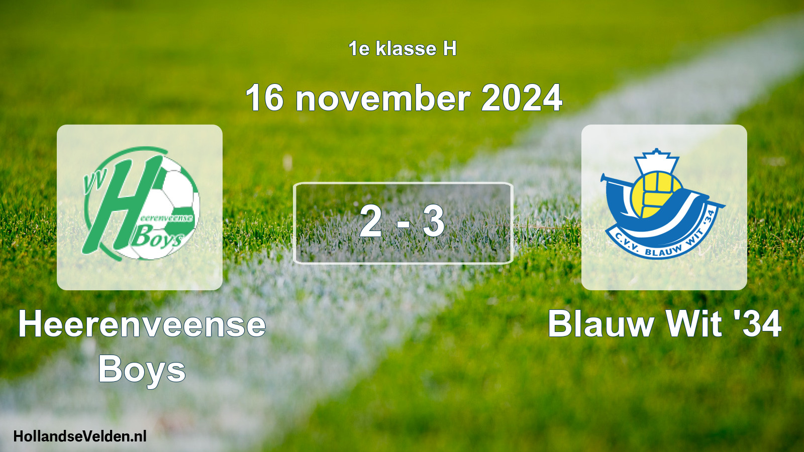 Total number of matches played: Heerenveense Boys - Blauw Wit '34 2 - 3 (16 November 2024)