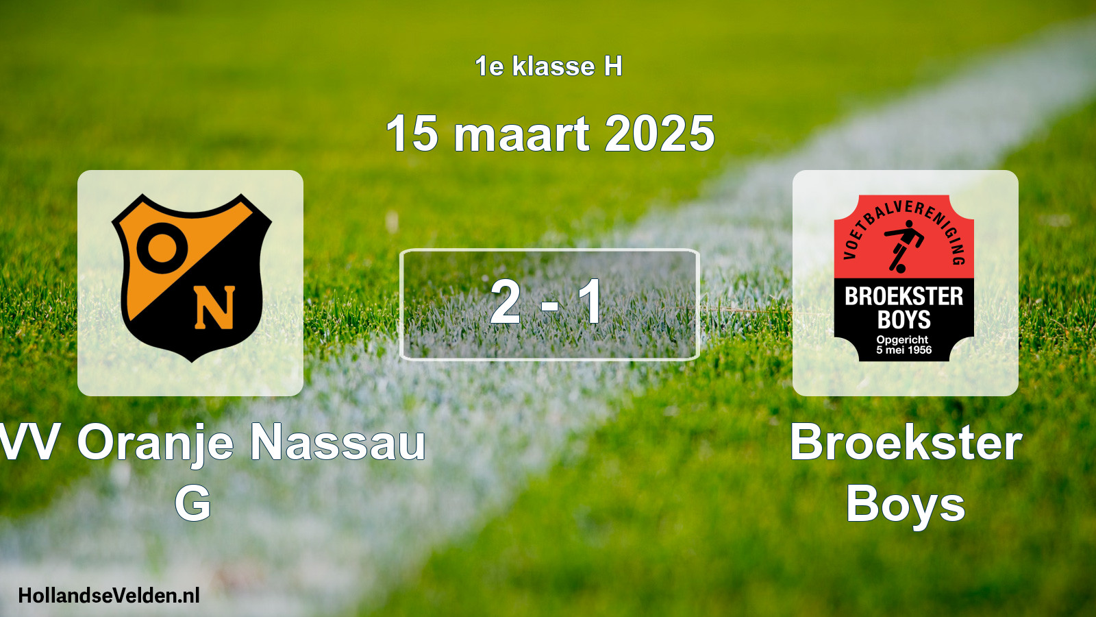 Total number of matches played: CVV Oranje Nassau G - Broekster Boys 2 - 1 (15 March 2025)