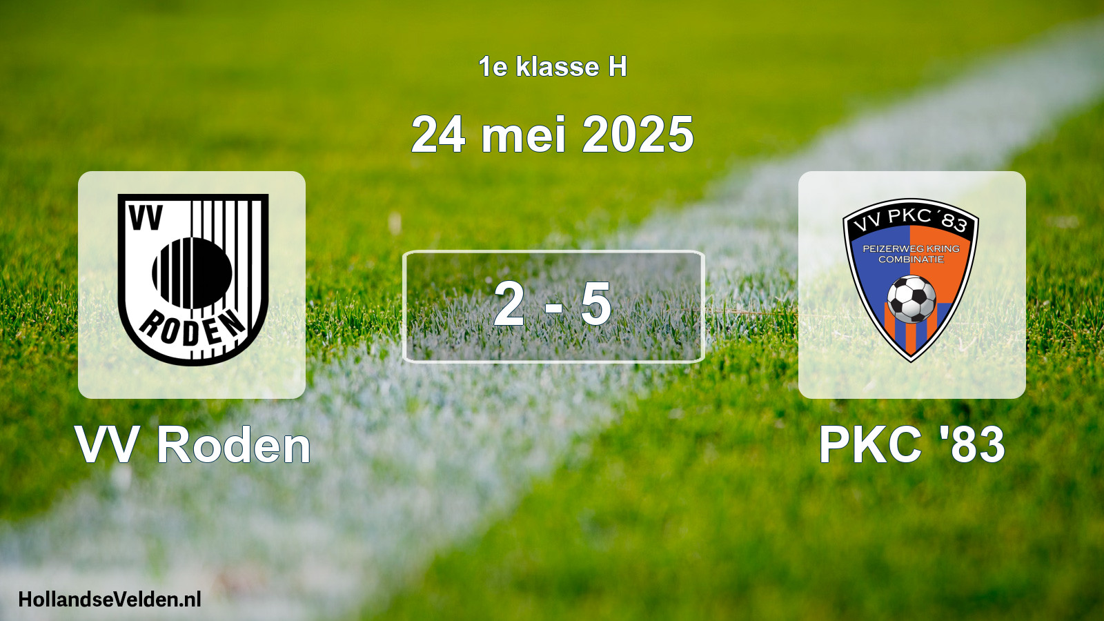 Total number of matches played: VV Roden - PKC '83 2 - 5 (24 May 2025)