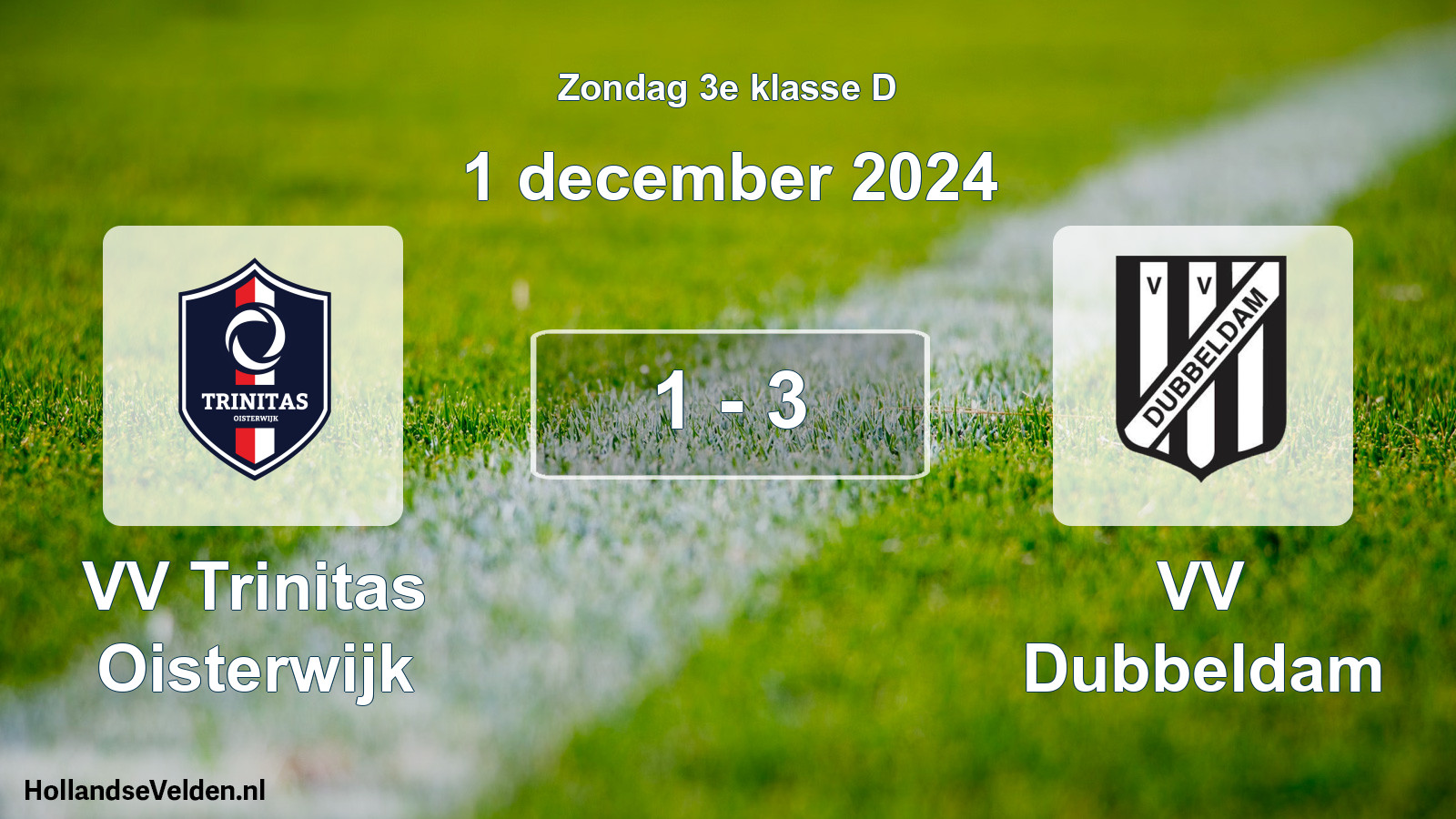Total number of matches played: VV Trinitas Oisterwijk - VV Dubbeldam 1 - 3 (1 December 2024)