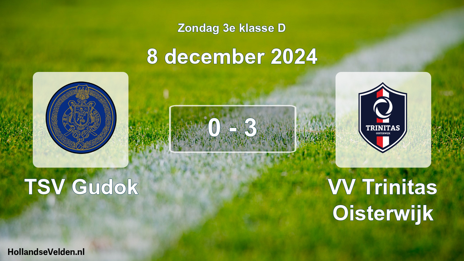 Total number of matches played: TSV Gudok - VV Trinitas Oisterwijk 0 - 3 (8 December 2024)