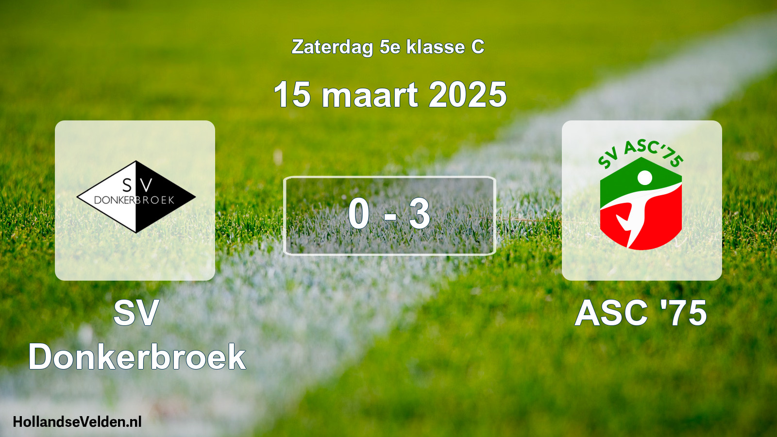 Total number of matches played: SV Donkerbroek - ASC '75 0 - 3 (15 March 2025)