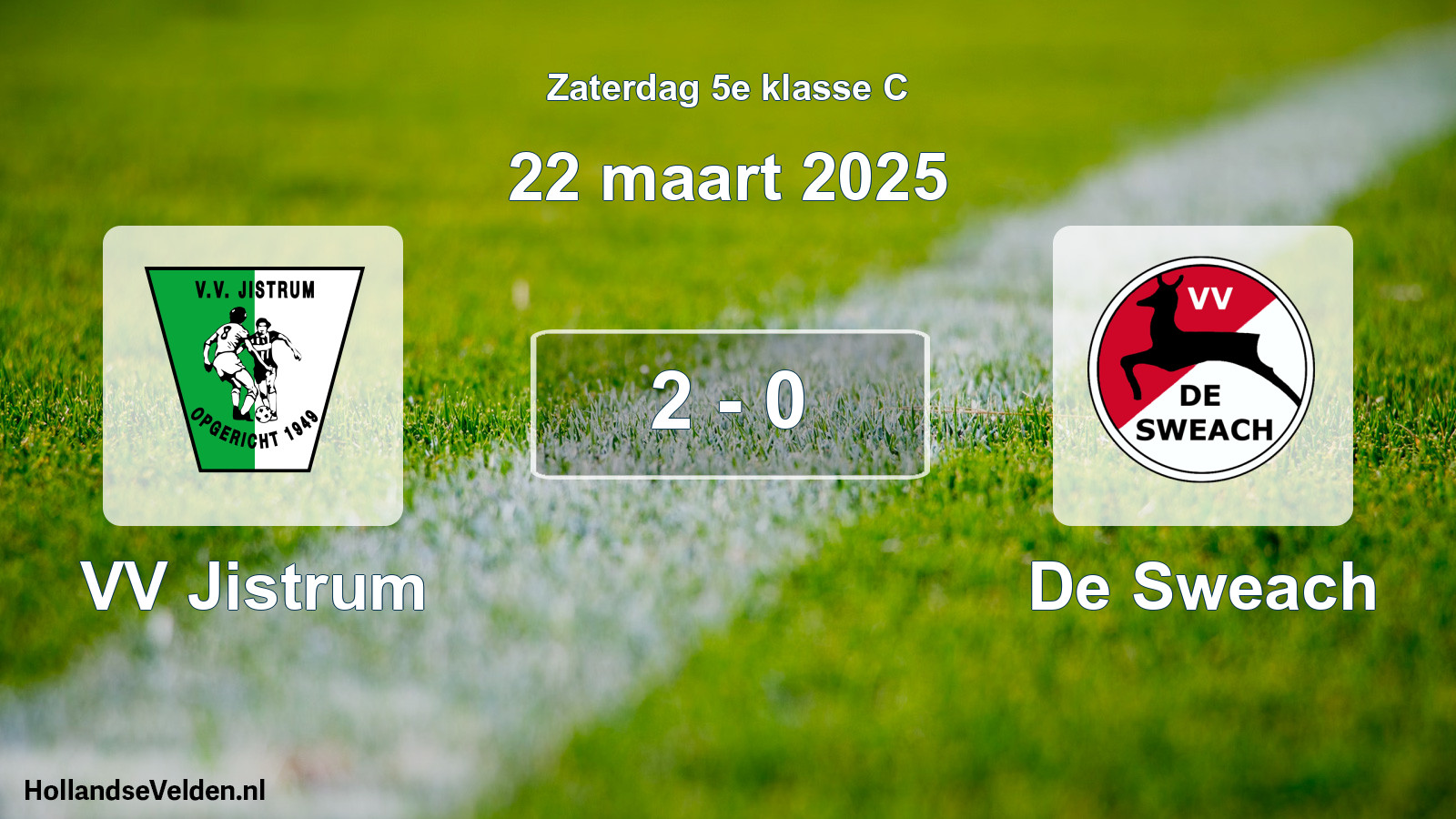 Total number of matches played: VV Jistrum - De Sweach 2 - 0 (22 March 2025)