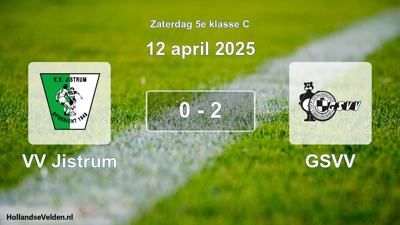Total number of matches played: VV Jistrum - GSVV 0 - 2 (12 April 2025)