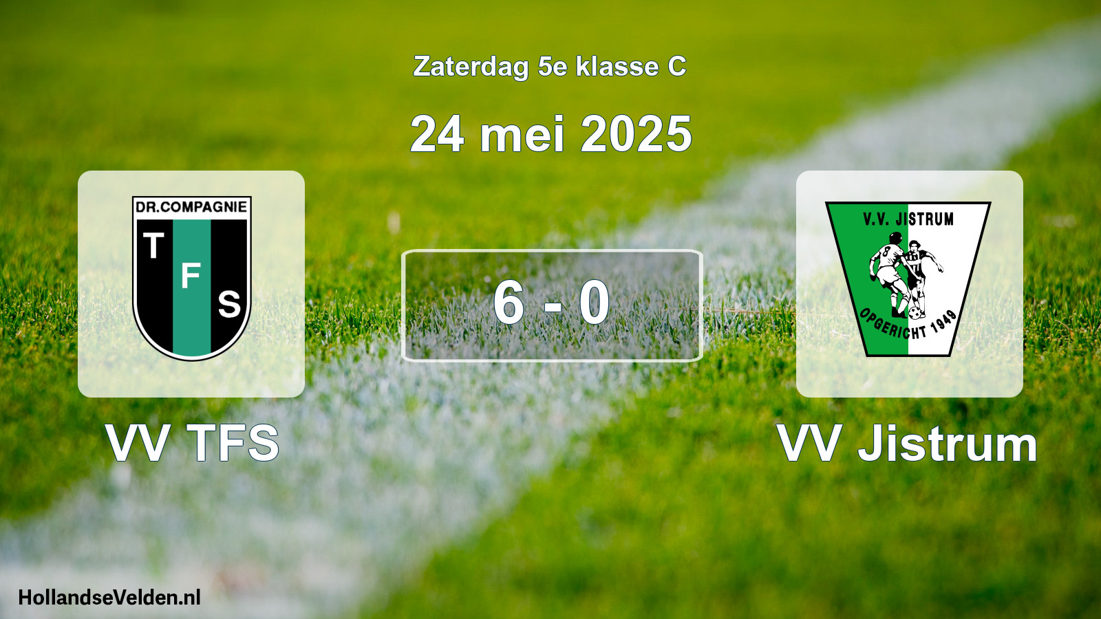 Total number of matches played: VV TFS - VV Jistrum 6 - 0 (24 May 2025)