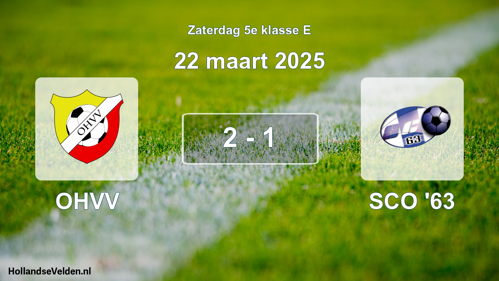 Total number of matches played: OHVV - SCO '63 2 - 1 (22 March 2025)