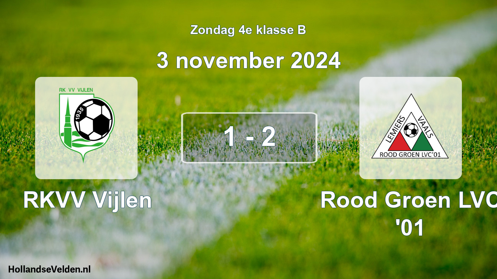 Total number of matches played: RKVV Vijlen - Rood Groen LVC '01 1 - 2 (3 November 2024)
