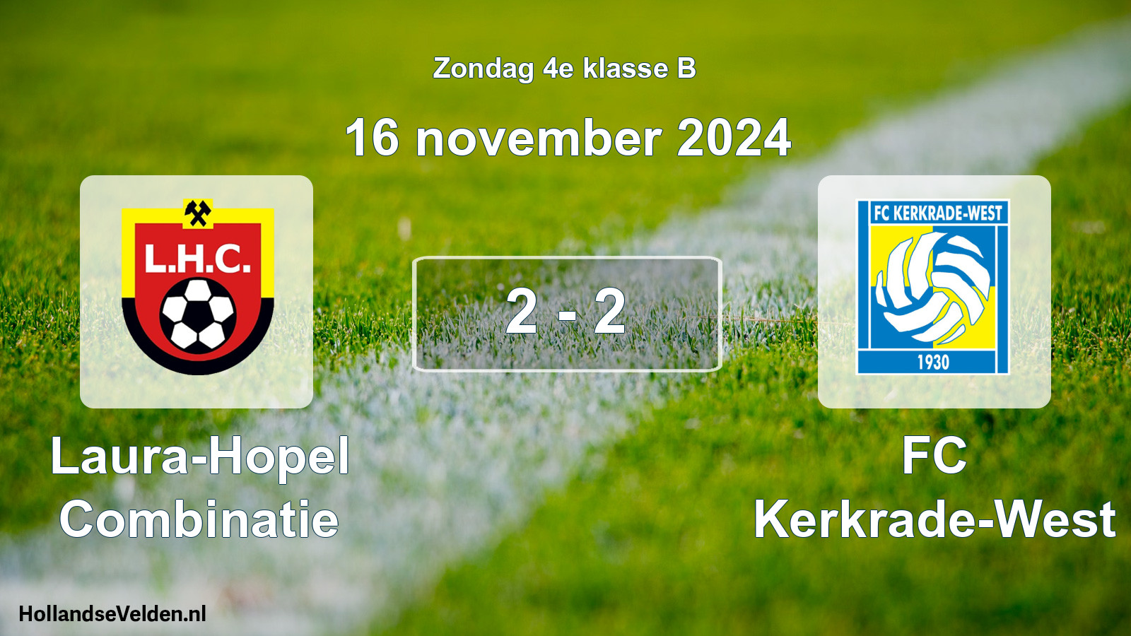 Total number of matches played: Laura-Hopel Combinatie - FC Kerkrade-West 2 - 2 (16 November 2024)